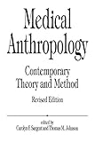 Medical Anthropology: Contemporary Theory and Method, 2nd Edition