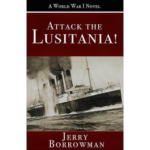 Attack The Lusitania by Jerry Borrowman episode artwork