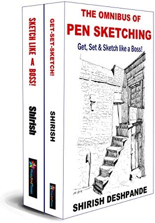 The Omnibus of Pen Sketching: Get, Set & Sketch like a Boss! (Pen, Ink and Watercolor Sketching)