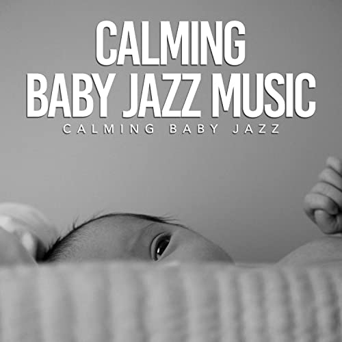 Amazon Music Calming Baby JazzのCalming Baby Jazz Music Amazon.co.jp