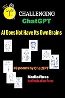 Challenging ChatGPT: AI Does Not Have Its Own Brains 1733867872 Book Cover