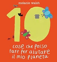 Scaricare Dieci cose che posso fare per aiutare il mio pianeta. Ediz. illustrata pdf gratis