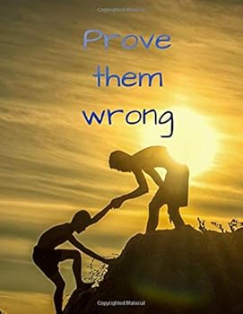 Paperback Prove them wrong: Inspirational Notebook, Journal, Diary (100 Pages, Blank, 8.5 x 11, approx. A4) Book