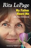 My Father Hears Me: 366 Daily Devotionals That Will Change Your Life and Help You Walk Into Your Destiny in Christ 1737345323 Book Cover
