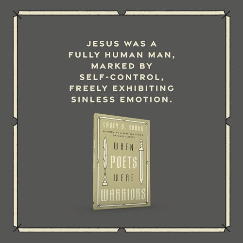 When Poets Were Warriors: Retrieving a Biblical Vision of Masculinity - image 6