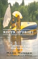 River Stories: A Collection of Essays on Living Out 0972005013 Book Cover