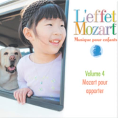 Musique Pour Enfants 4: Mozart Pour Apporter [Audio CD] LEFFET MOZART & DON CAMPBELL