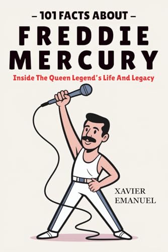 101 Facts About Freddie Mercury: Inside The Queen Legend’s Life And Legacy