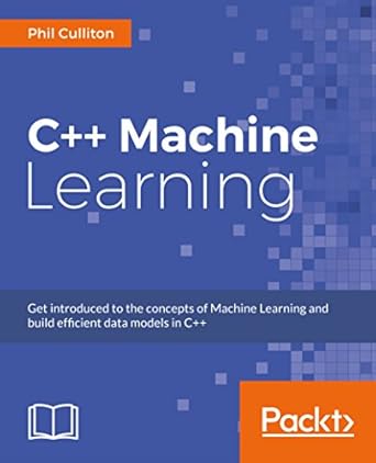 C++ Machine Learning : Culliton, Phil: Amazon.in: Books