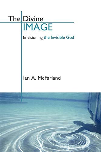 The Divine Image: Envisioning The Invisible God