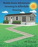  Mobile Home Adventures: Investing In Affordable Housing