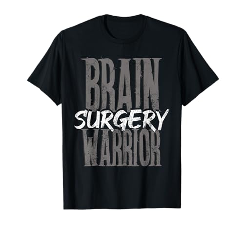 Brain Surgery Warrior Brain Cancer Tumor Survivor Advocates T-Shirt