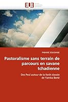 Pastoralisme Sans Terrain de Parcours En Savane Tchadienne 6131558604 Book Cover