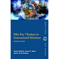 Fifty Key Thinkers in International Relations