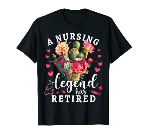 Retired Nurse 2023 Nursing Legend Has Retired Cactus Cacti Camiseta