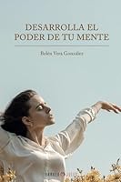 Desarrolla el poder de tu mente 164789980X Book Cover