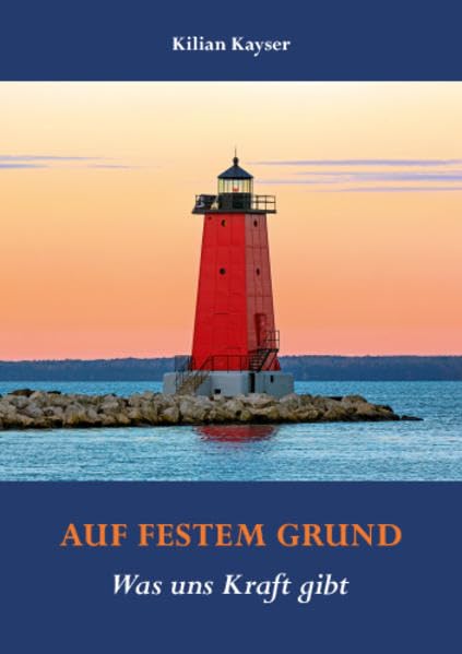 Auf festem Grund: Was uns Kraft gibt (Fundus-Reihe)