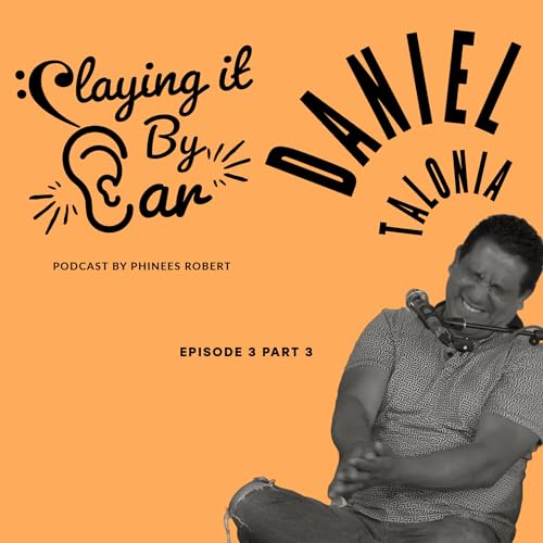 EP 3 Part 3: Daniel Talonia: Navigating Challenges with Self Belief