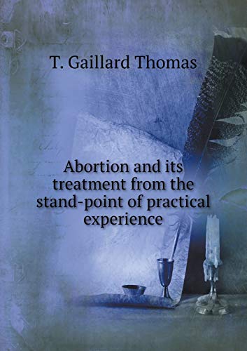 Abortion and its treatment from the stand-point... 5519264953 Book Cover