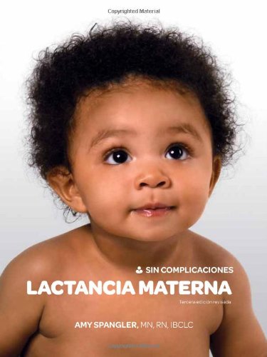 Lactancia Materna Sin Complicaciones (tercera e... [Spanish] 1933634383 Book Cover