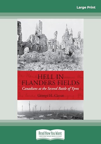 Hell in Flanders Fields: Canadians at the Second Battle of Ypres