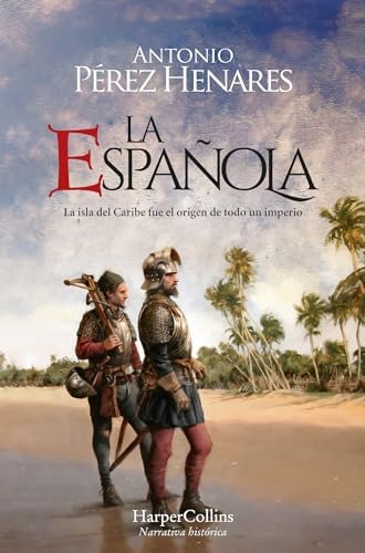 La Española: La isla del Caribe fue el origen de todo un imperio. (HarperBolsillo)