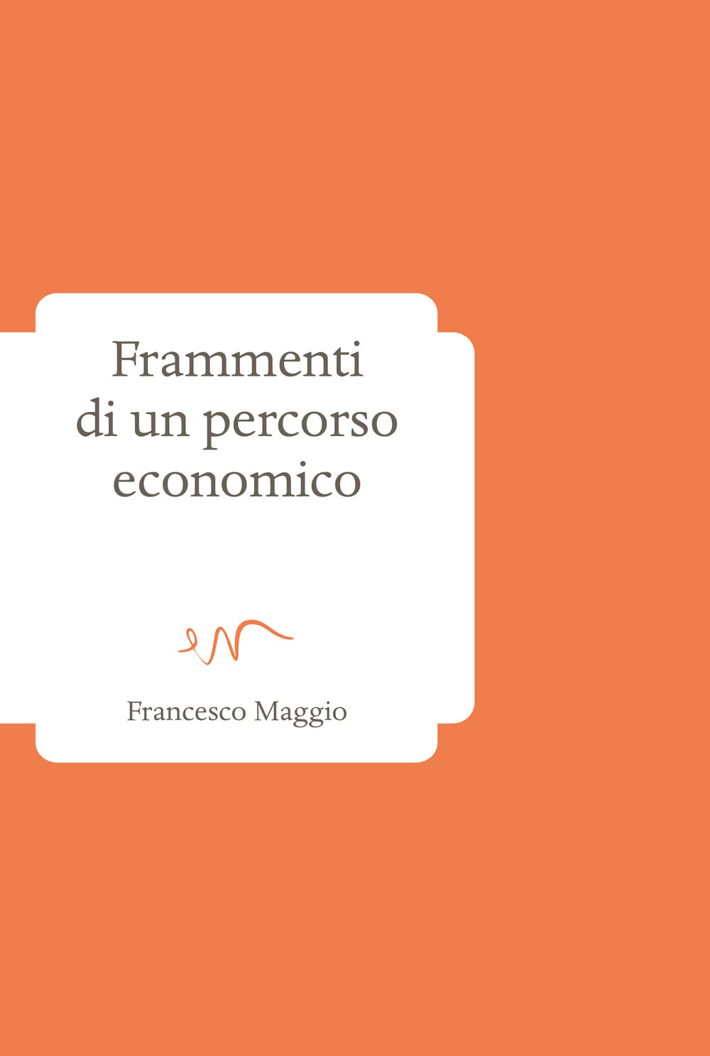 Frammenti Di Un Percorso Economico - 4