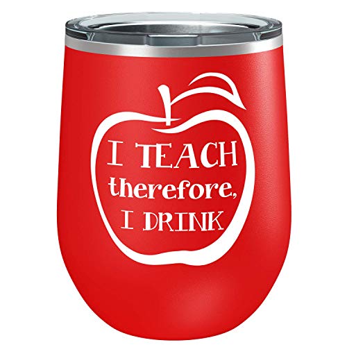 I Teach Therefore i Drink Funny Cute Teacher Gifts for Teachers Appreciation on