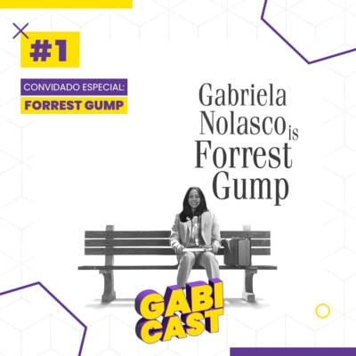 GabiCast #1 - Sendo uma Forrest Gump