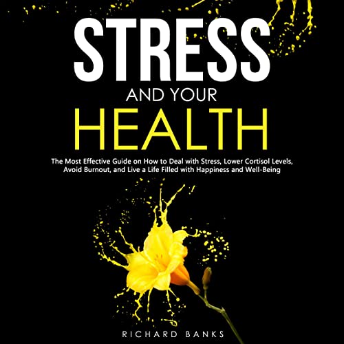 Stress and Your Health by Richard Banks episode artwork