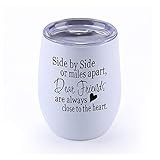 WBRWP Side By Side Or Miles Apart,Dear Friends,Are Always Close At Heart 12oz Wine Tumbler with Sayi
