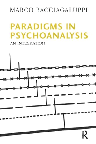 Paradigms in Psychoanalysis: An Integration