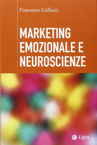 MARKETING EMOZIONALE E NEUROSCIENZE