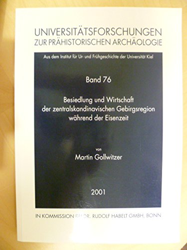 Besiedlung und Wirtschaft der zentralskandinavischen Gebirgsregion während der Eisenzeit: Forschungsgeschichte - Fundüberlieferung - ... zur prähistorischen Archäologie)