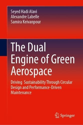 The Dual Engine of Green Aerospace: Driving Sustainability Through Circular Design and Performance-Driven Maintenance