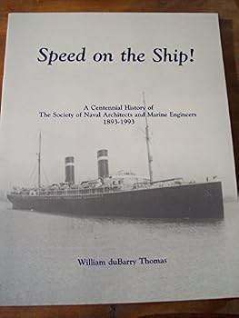 Speed on the Ship: A Centennial History of the Society of Naval Architects and Marine Engineers 1893-1993