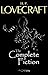 H. P. Lovecraft: The Complete Fiction