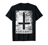 Believe in yourself Anti Religión Anti Iglesia Cruz Invertida Oculto Pagano Ateo Satánico Gótico No Creyente Libre Pensador No Ficción Metalheads Ciclistas Godos y Satanistas