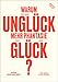 Produktbild Warum hat das Unglück mehr Phantasie als das Glück Das Leben in 800 Fragen