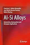 Al-Si Alloys: Automotive, Aeronautical, and Aerospace Applications