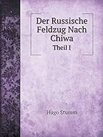 Der Russische Feldzug Nach Chiwa Theil I 5519093814 Book Cover
