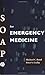SOAP for Emergency Medicine