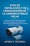 GUÍA DE INSTALACIÓN Y CONFIGURACIÓN DE LA CÁMARA I...: 