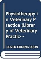 Physiotherapy in Veterinary Practice (Library of Veterinary Practice) 0632028335 Book Cover