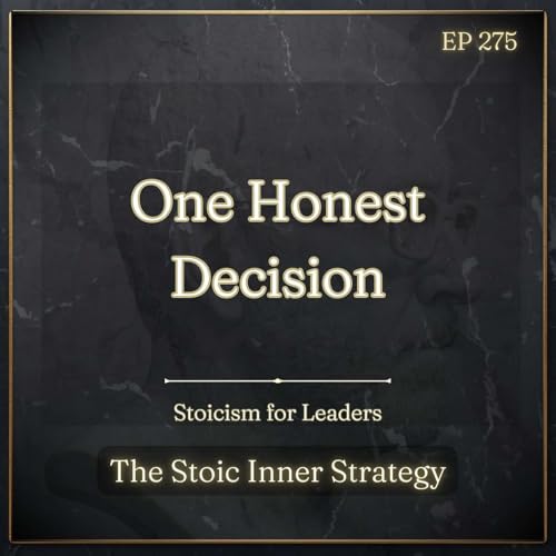 Ep 275 &ndash; One Honest Decision