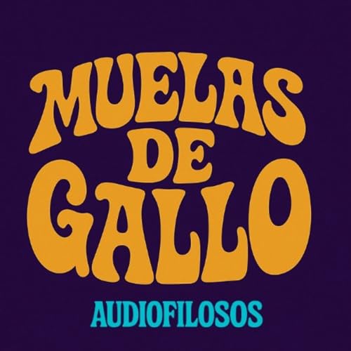 Muelas De Gallo /La batalla entre la mente y la conciencia E48 copertina