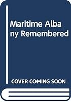 Maritime Albany Remembered 0646499130 Book Cover