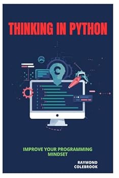 Thinking in Python: Improve Your Programming Mindset