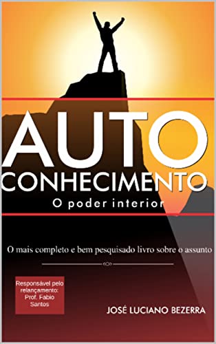 Autoconhecimento - O Poder Interior: 2° Edição (Exclusivo em formato digital)