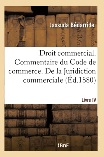 Droit commercial. Commentaire du Code de commerce (French Edition)